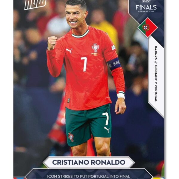 「GOH’S」Cristiano Ronaldo - 2025 UEFA Nations League Topps NOW® - Card 1 - PR: 8040