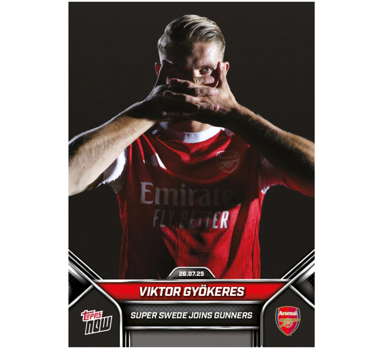 「GOH’S」Viktor Gyökeres - 2025 Arsenal FC Topps NOW® - Card 2 - PR: 2605