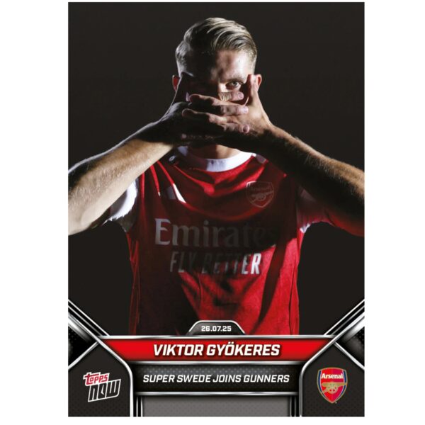 「GOH’S」Viktor Gyökeres - 2025 Arsenal FC Topps NOW® - Card 2 - PR: 2605
