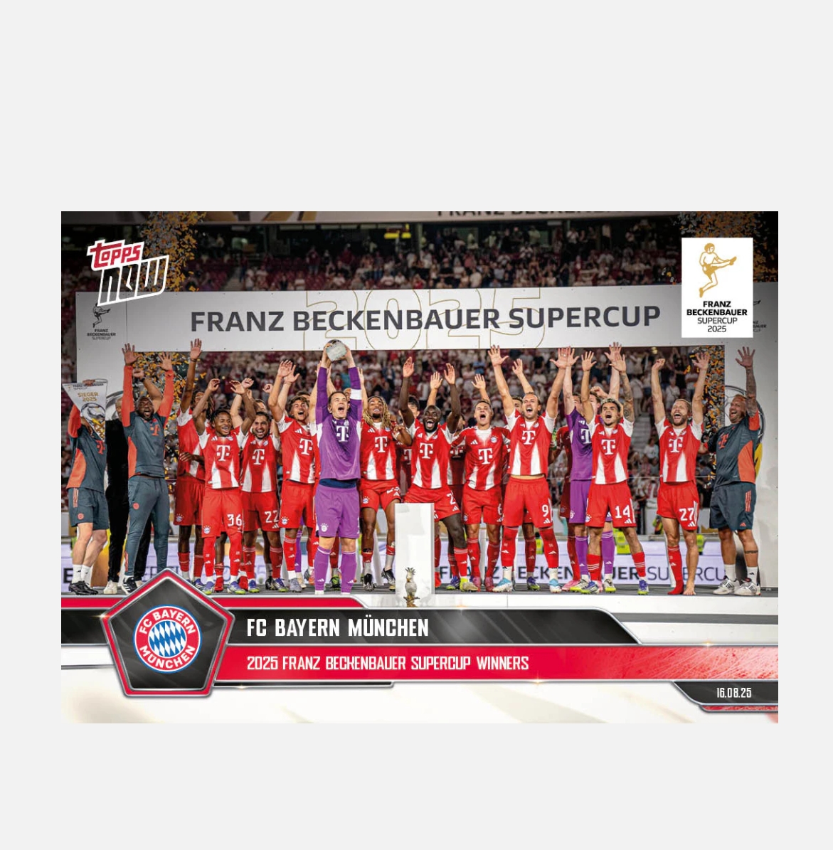 「GOH’S」FC Bayern München - 2025-26 Bundesliga Topps NOW® Card 1 - PR: 704
