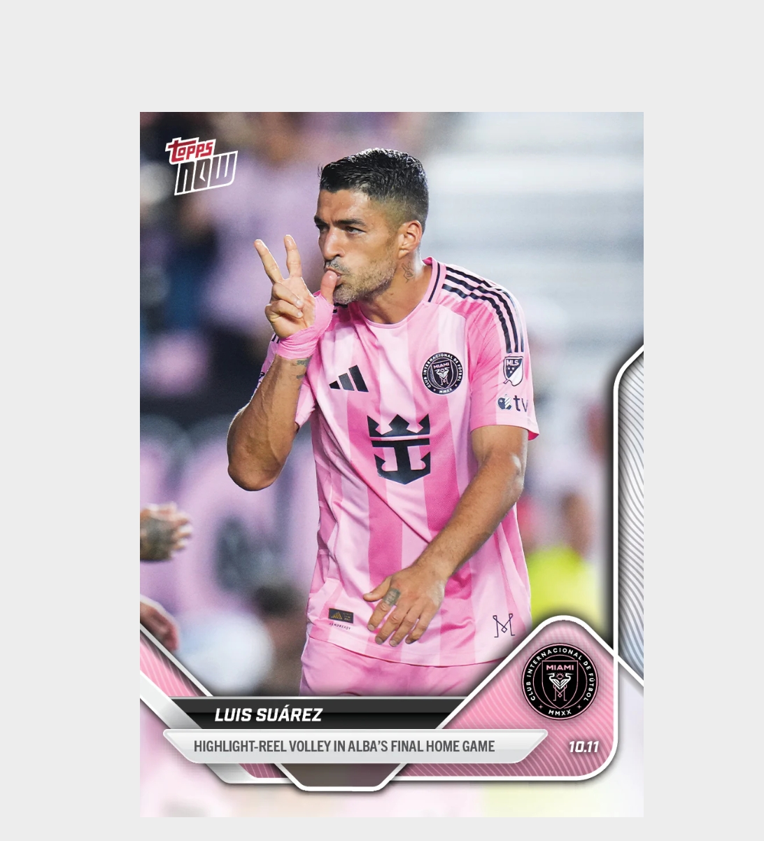 「GOH’S」Luis Suárez - 2025 MLS Topps NOW® - Card 113 - PR: 344