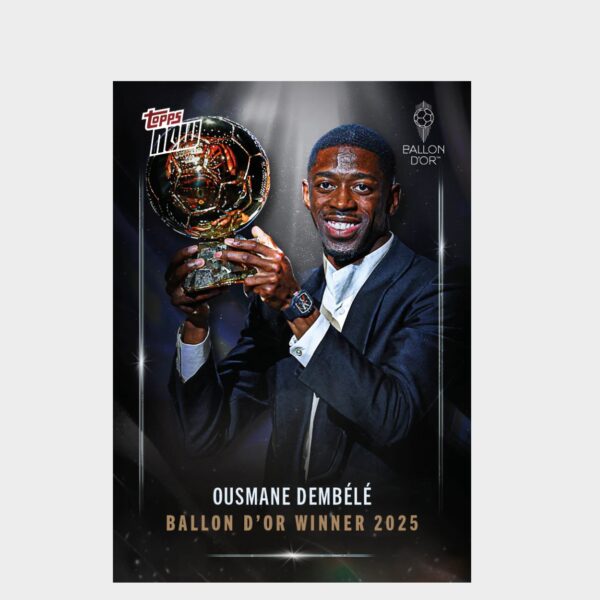 「GOH’S」Ousmane Dembélé - 2025 Ballon d'Or Topps NOW® - Card 1 - LOOK FOR AUTOS & RELICS - PR: 6702