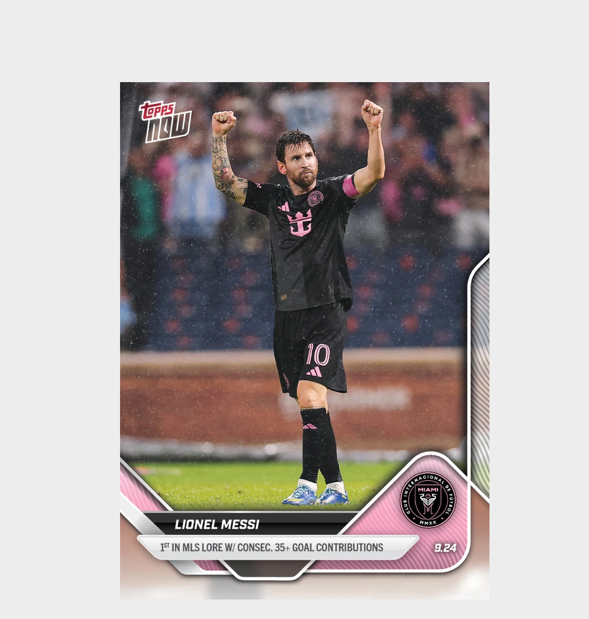 「GOH’S」Lionel Messi - 2025 MLS Topps NOW® - Card 102 - PR: 2370