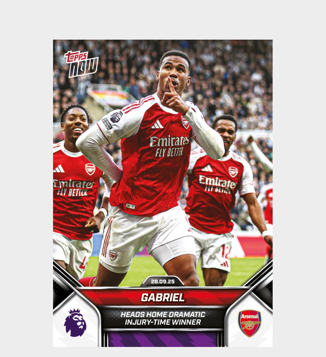 「GOH’S」Gabriel - 2025-26 Premier League Topps NOW® - Card 28 - PR: 629