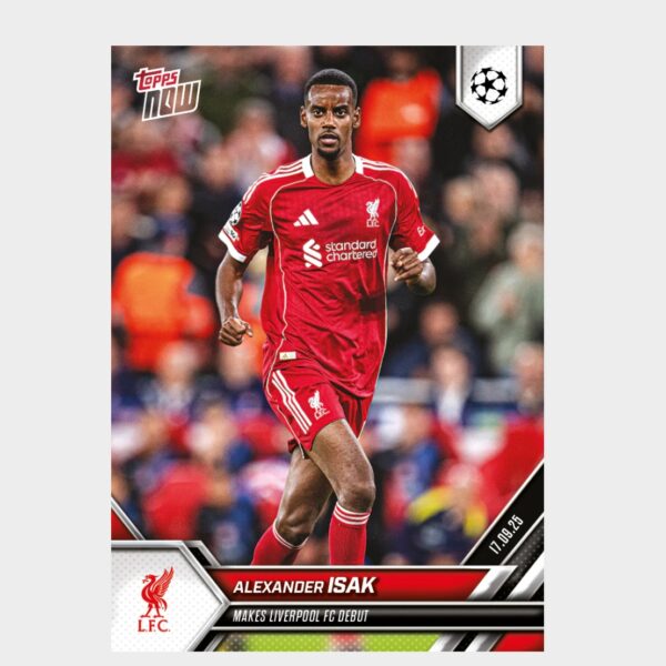 「GOH’S」Alexander Isak - 2025-26 UCL Topps NOW® - Card 16 - PR: 635