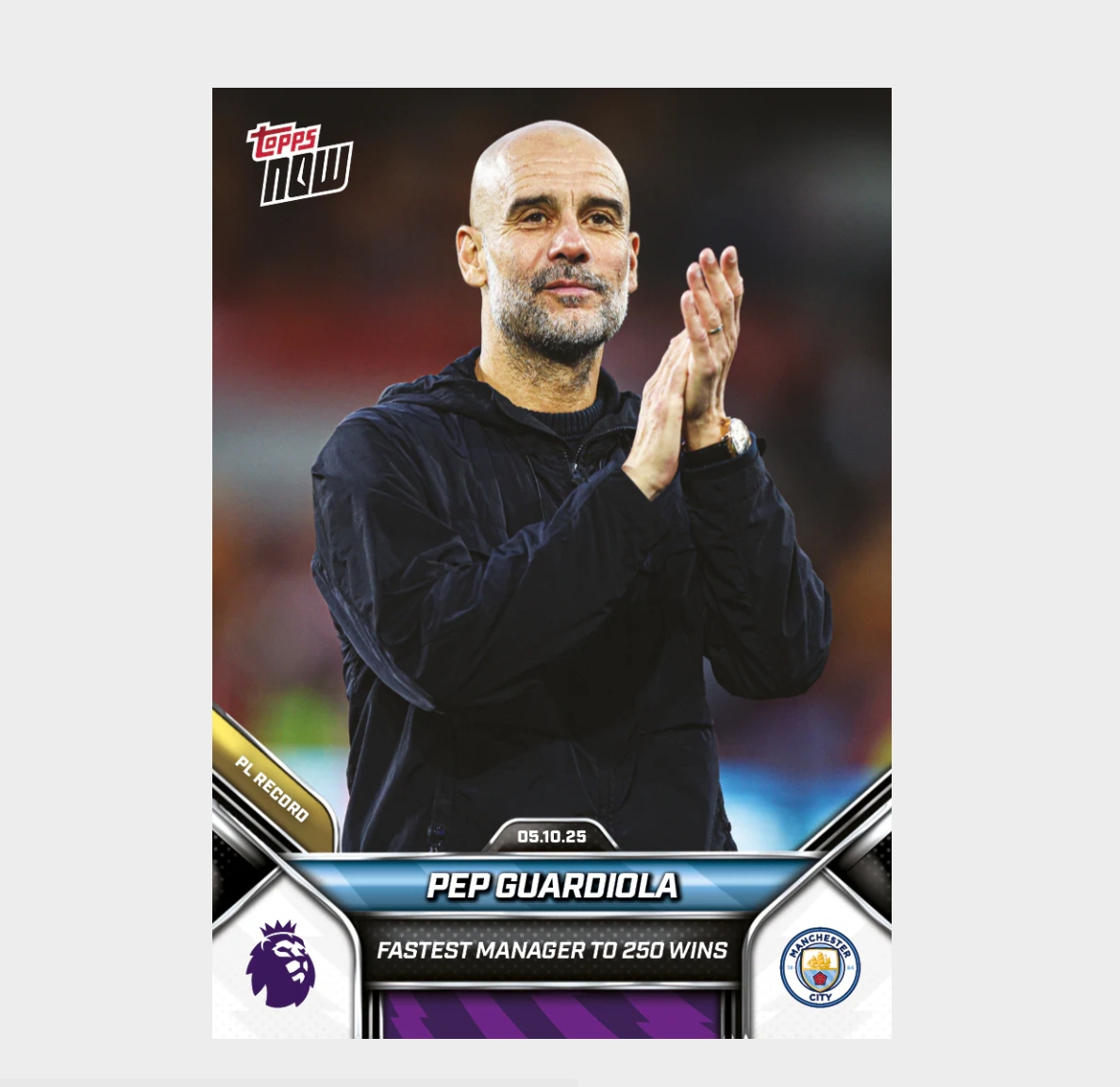 「GOH’S」Pep Guardiola - 2025-26 Premier League Topps NOW® - Card 34 - PR: 591
