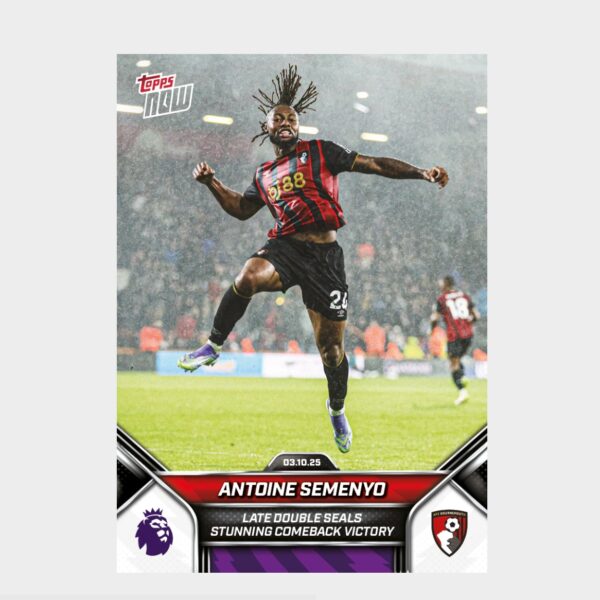 「GOH’S」Antoine Semenyo - 2025-26 Premier League Topps NOW® - Card 29 - PR: 278