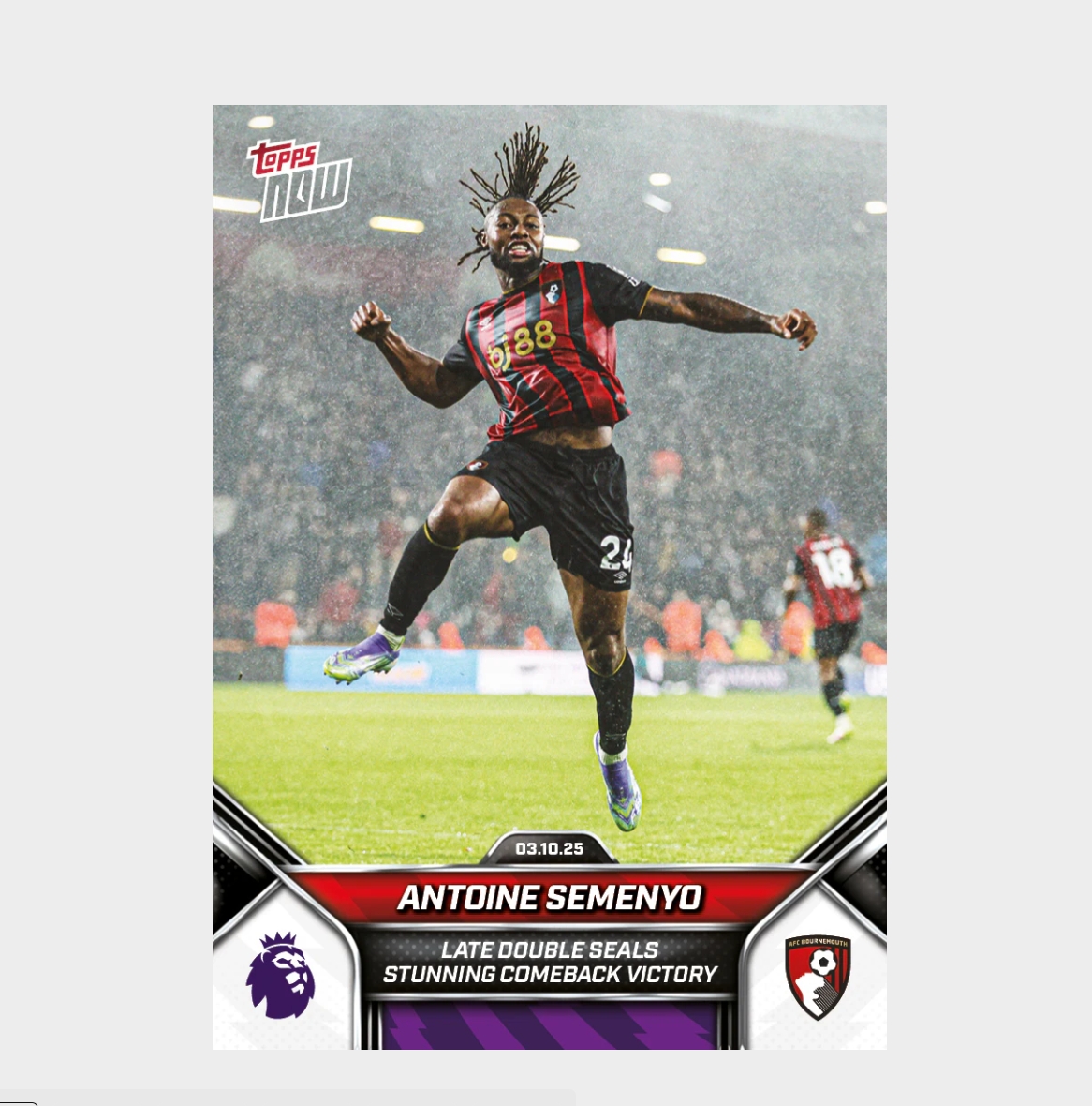 「GOH’S」Antoine Semenyo - 2025-26 Premier League Topps NOW® - Card 29 - PR: 278