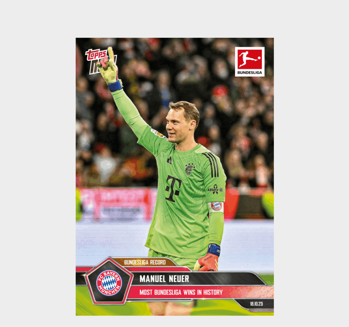 「GOH’S」Manuel Neuer - 2025-26 Bundesliga Topps NOW® - Card 44 - PR: 606