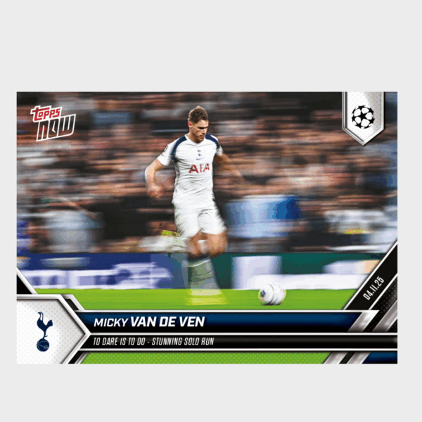 「GOH’S」Micky van de Ven - 2025-26 UCL Topps NOW® - Card 42 - PR: 1581