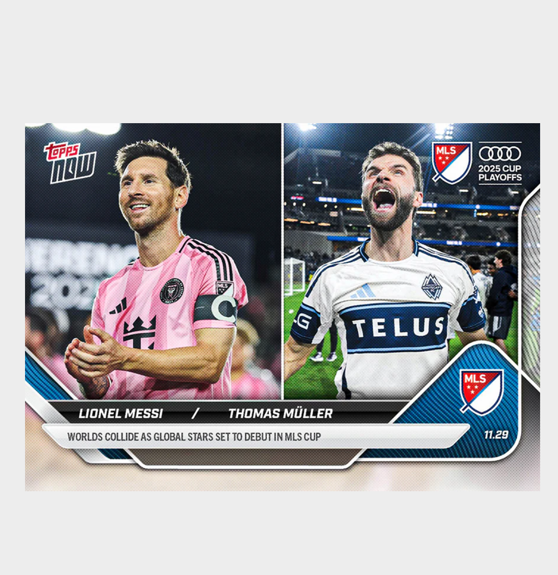 「GOH’S」Lionel Messi / Thomas Müller - 2025 MLS Topps NOW® - Card 138 - PR: 2085
