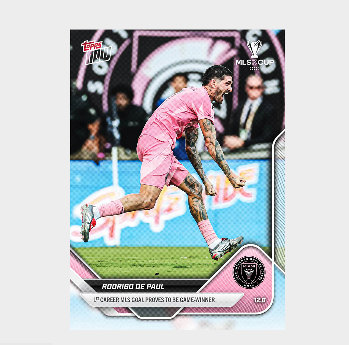「GOH’S」Rodrigo De Paul - 2025 MLS Topps NOW® - Card 140 - PR: 680