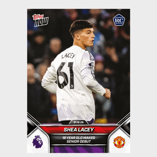 「GOH’S」Shea Lacey - 2025-26 Premier League Topps NOW® - Card 87 - PR: 2680