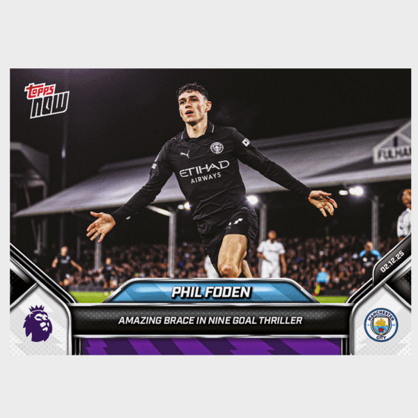「GOH’S」Phil Foden - 2025-26 Premier League Topps NOW® - Card 69 - PR: 465