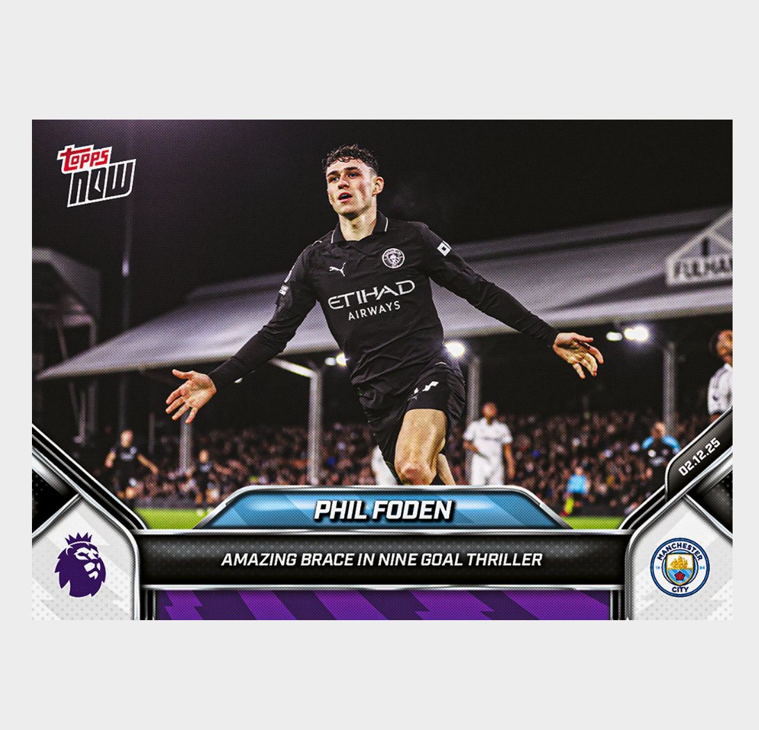 「GOH’S」Phil Foden - 2025-26 Premier League Topps NOW® - Card 69 - PR: 465