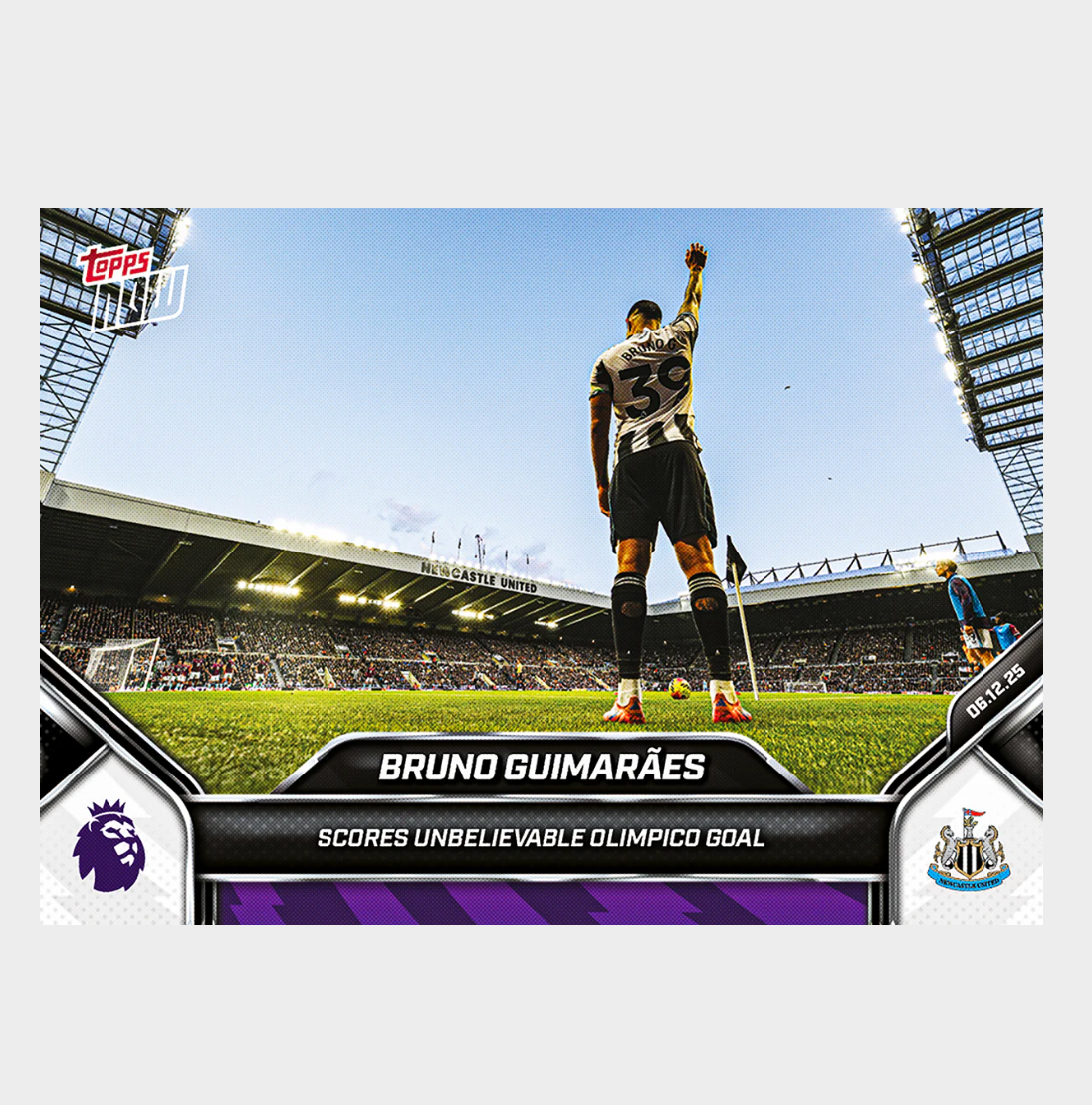 「GOH’S」Bruno Guimarães - 2025-26 Premier League Topps NOW® - Card 77 - PR: 485