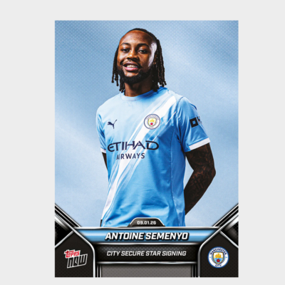 「GOH’S」Antoine Semenyo - 2025-26 Manchester City Topps NOW® - Card 1 - PR: 1845
