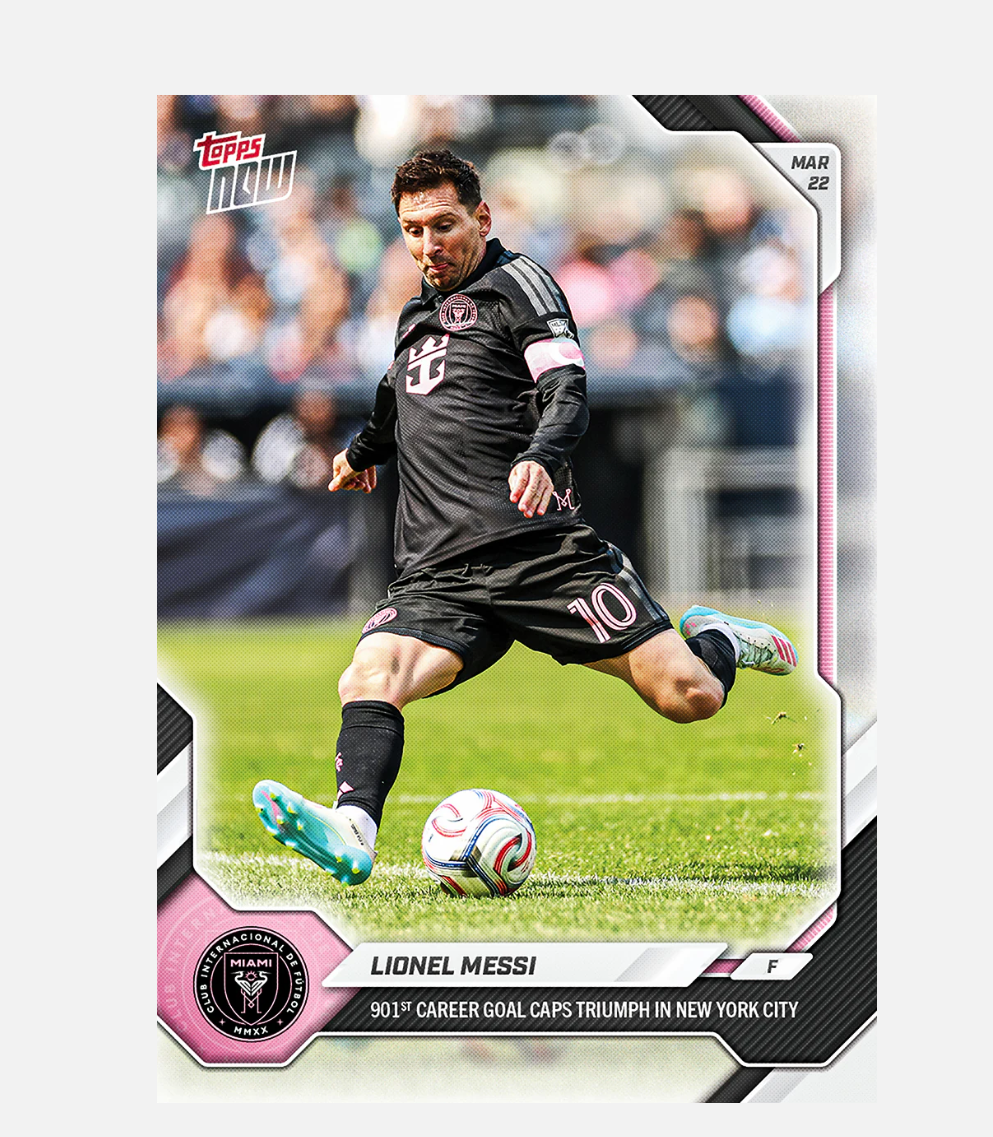 「GOH’S」Lionel Messi - 2026 MLS Topps NOW® - Card 18 - PR: 4819