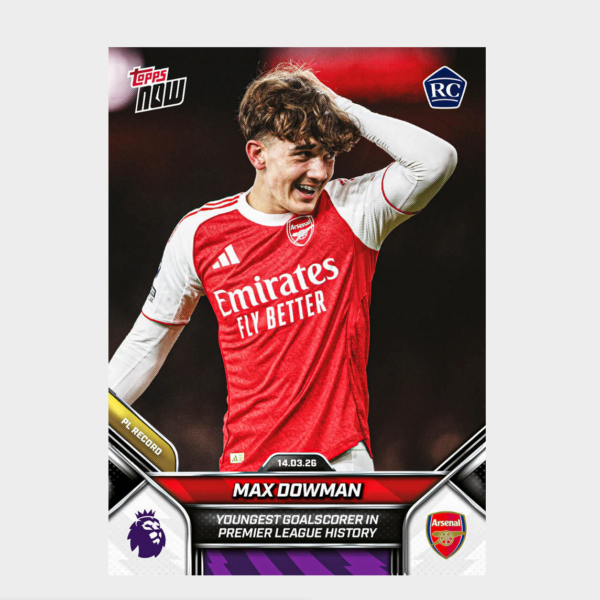 「GOH’S」Max Dowman - 2025-26 Premier League Topps NOW® - Card 156 - PR:75021