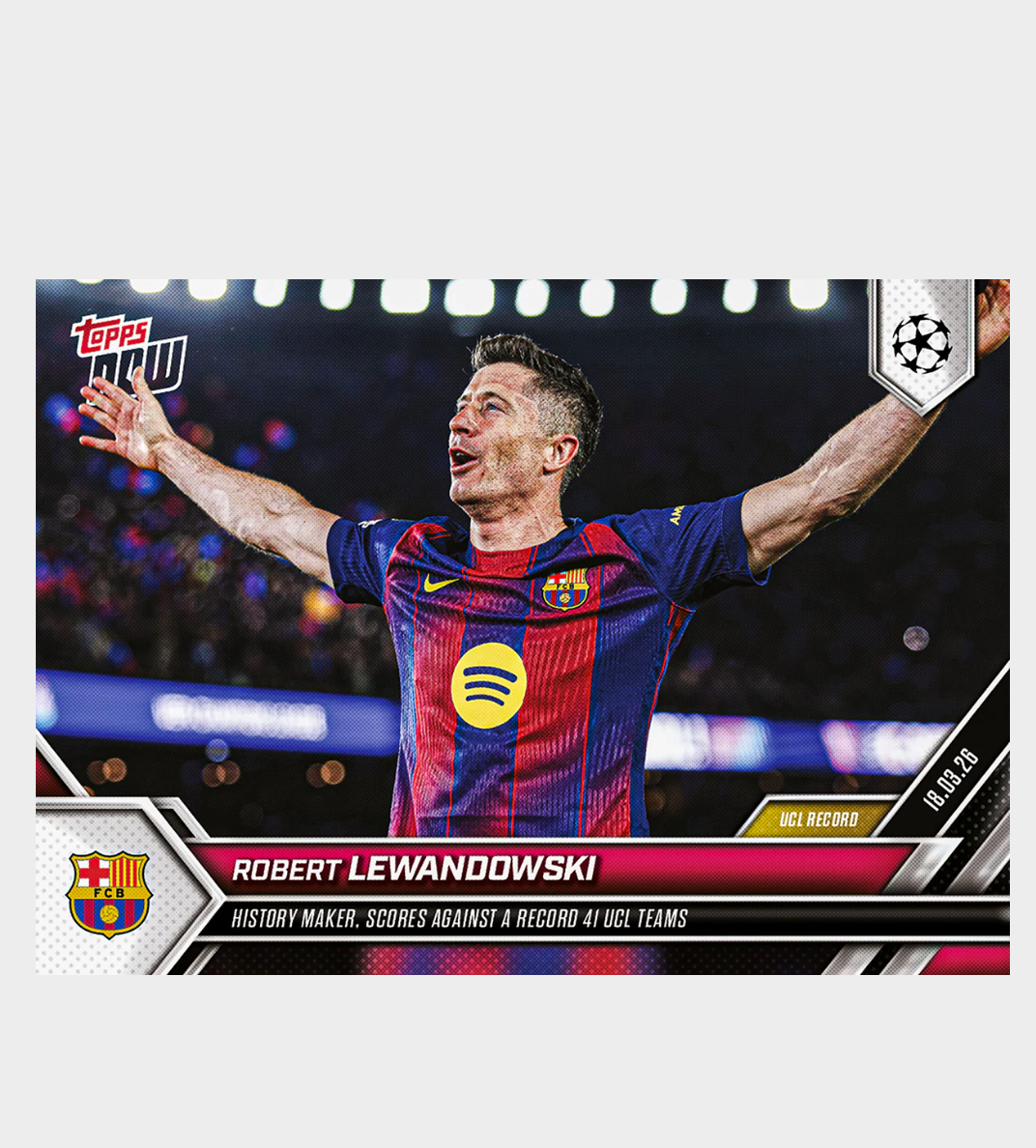 「GOH’S」Robert Lewandowski - 2025-26 UCL Topps NOW® - Card 113 - PR: 1810