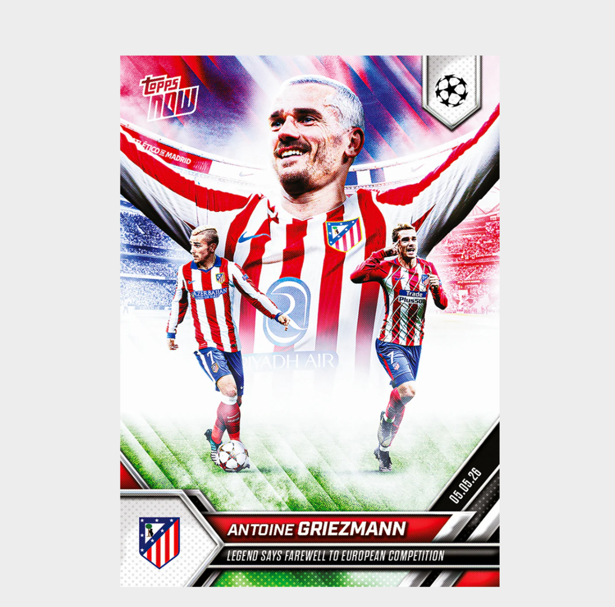 「GOH’S」Antoine Griezmann - 2025-26 UCL Topps NOW® - Card 134 - PR: 2335