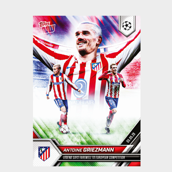 「GOH’S」Antoine Griezmann - 2025-26 UCL Topps NOW® - Card 134 - PR: 2335
