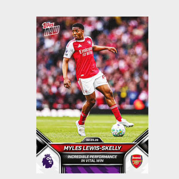 「GOH’S」Myles Lewis-Skelly - 2025-26 Premier League Topps NOW® - Card 185 - PR: 863
