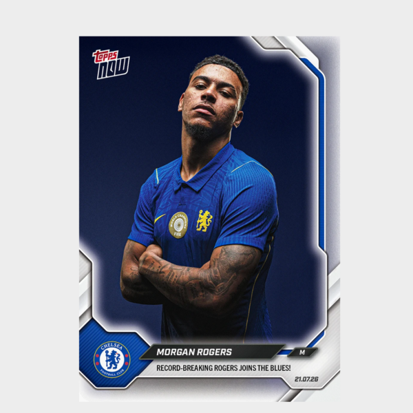「GOH’S」Morgan Rogers - 2026-27 Chelsea FC Topps NOW® - Card 1 - PR: 1614