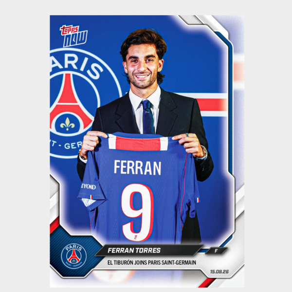「GOH’S」Ferran Torres - 2026-27 Paris Saint-Germain Topps NOW® - Card 1 - PR: 1091