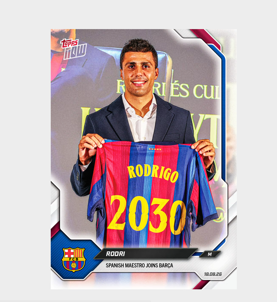 「GOH’S」Rodri - 2026-27 FC Barcelona Topps NOW® - Card 1 - PR: 2872